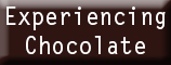 Experiencing Chocolate