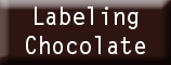 Labeling Chocolate